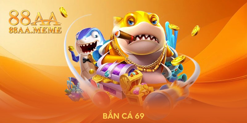 Bắn cá 69