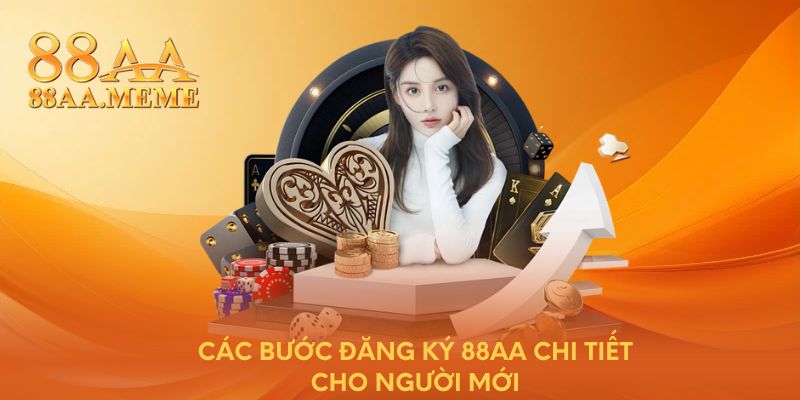 Các bước đăng ký 88AA chi tiết cho người mới