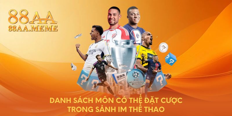 Danh sách môn có thể đặt cược trong sảnh IM Thể thao