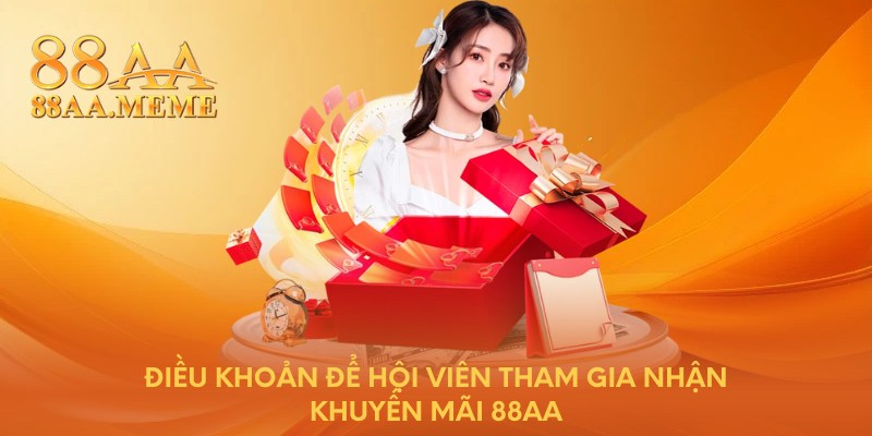 Điều khoản để hội viên tham gia nhận khuyến mãi 88AA