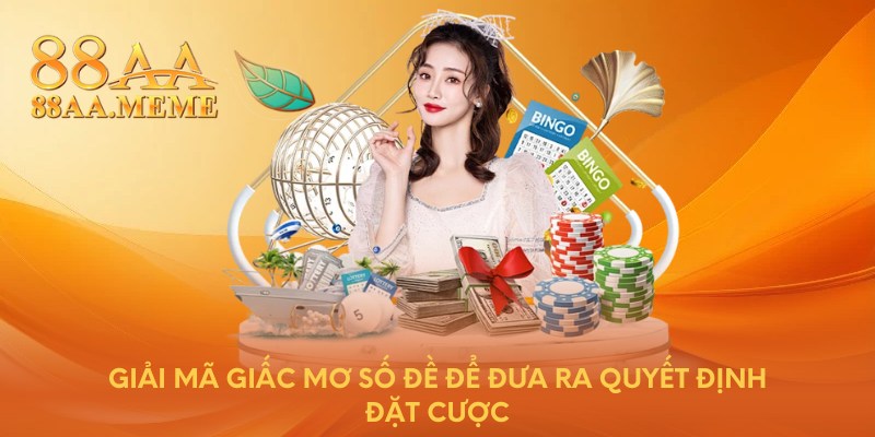 Giải mã giấc mơ số đề để đưa ra quyết định đặt cược