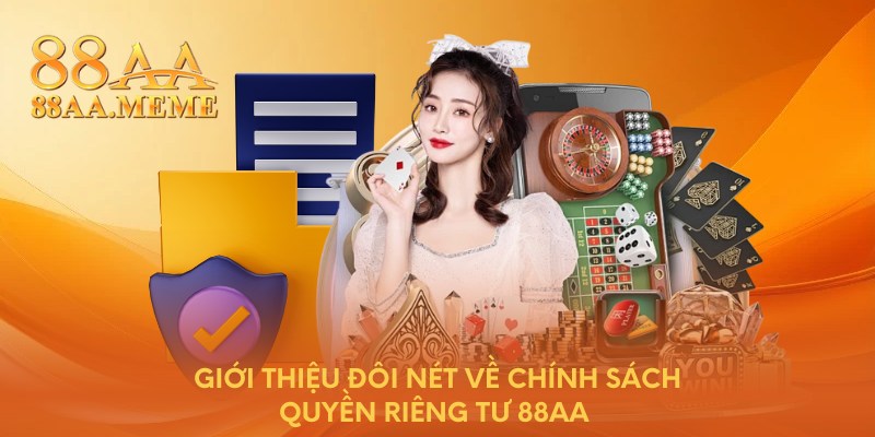 Giới thiệu đôi nét về chính sách quyền riêng tư 88AA