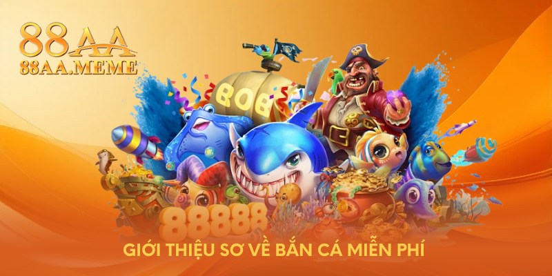 Giới thiệu sơ về bắn cá miễn phí