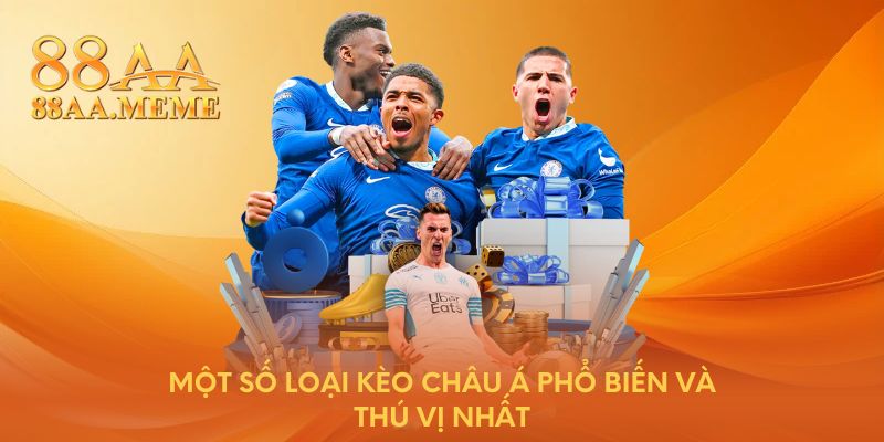 Một số loại kèo châu Á phổ biến và thú vị nhất