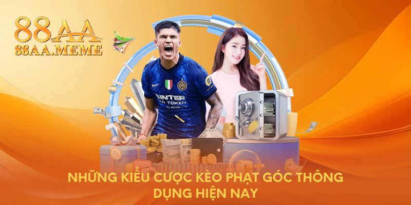 Những kiểu cược kèo phạt góc thông dụng hiện nay