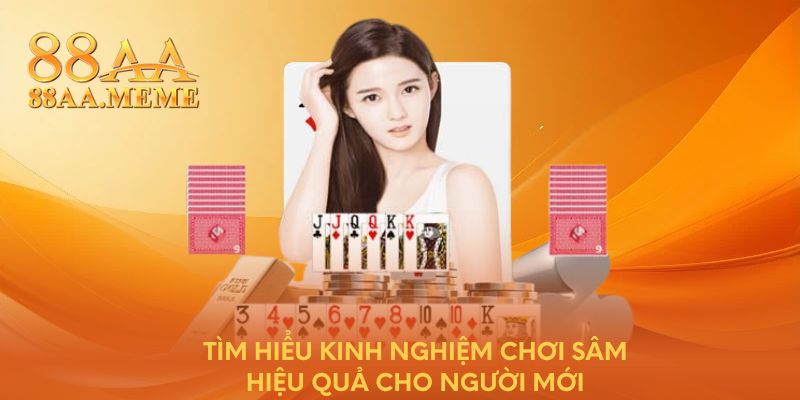 Tìm hiểu kinh nghiệm chơi Sâm hiệu quả cho người mới