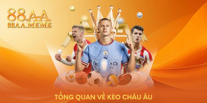 Tổng quan về kèo châu Âu